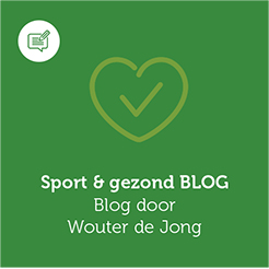 Sport en gezond - Blog door Wouter de Jong